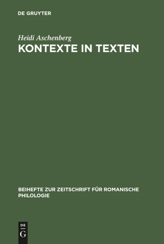 Kontexte in Texten: Umfeldtheorie Und Literarischer Situationsaufbau: 295 (Beihefte Zur Zeitschrift Für Romanische Philologie)
