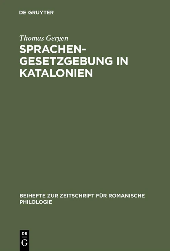 Sprachengesetzgebung in Katalonien: Die Debatte Um Die -Llei de Politica Linguistica- Vom 7. Januar 1998: 302 (Beihefte Zur Zeitschrift Für Romanische Philologie)