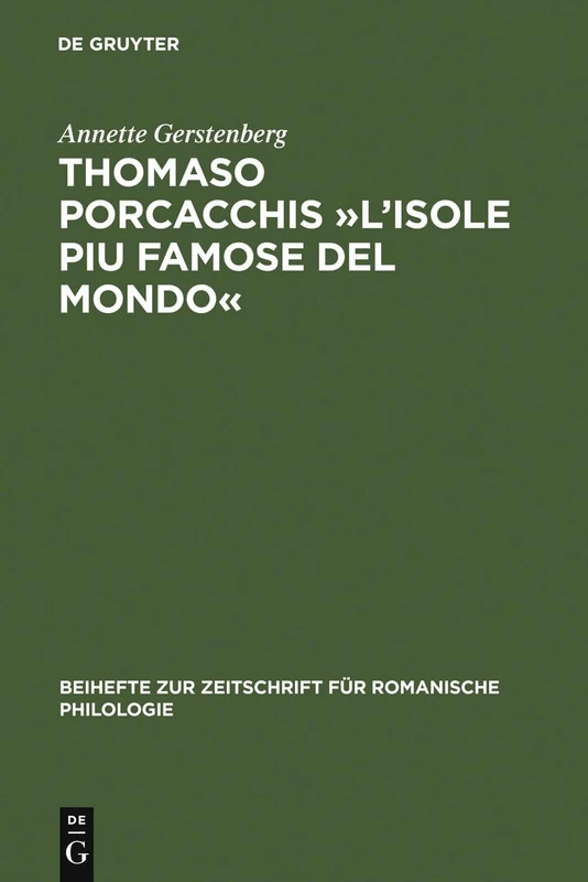 Thomaso Porcacchis L'Isole piu famose del mondo: Zur Text- Und Wortgeschichte Der Geographie Im Cinquecento (Mit Teiledition): 326 (Beihefte Zur Zeitschrift Für Romanische Philologie)