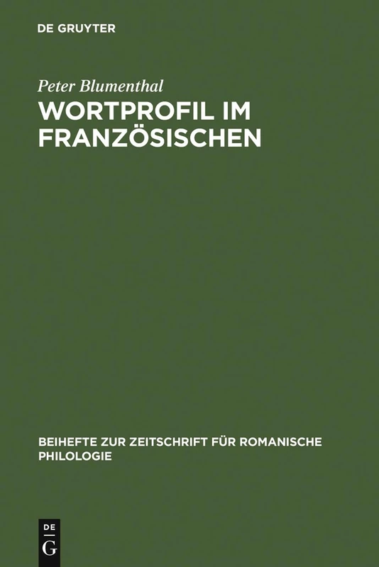 Wortprofil Im Französischen: 332 (Beihefte Zur Zeitschrift Für Romanische Philologie)