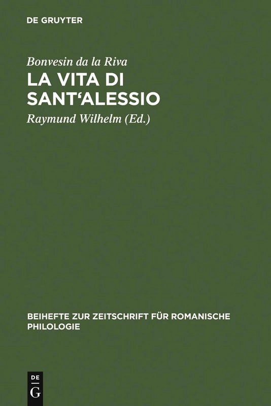 La Vita di Sant'Alessio: Edizione Secondo Il Codice Trivulziano 93: 335 (Beihefte Zur Zeitschrift Für Romanische Philologie)