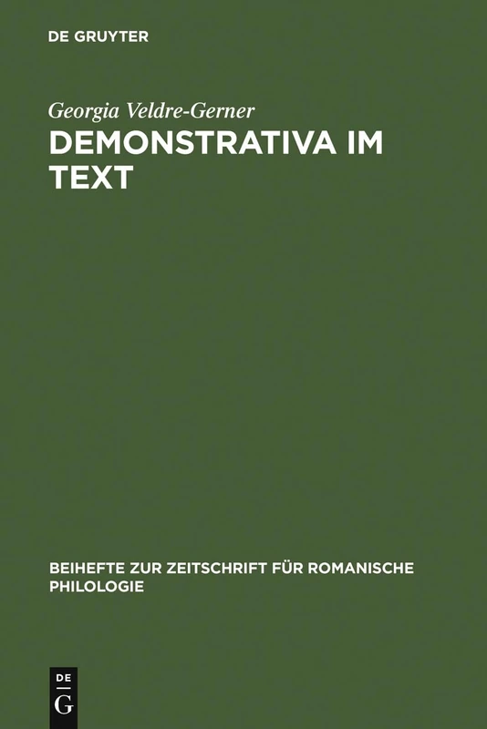 Demonstrativa im Text: Eine Vergleichende Untersuchung Zum Französischen Und Italienischen: 341 (Beihefte Zur Zeitschrift Für Romanische Philologie)