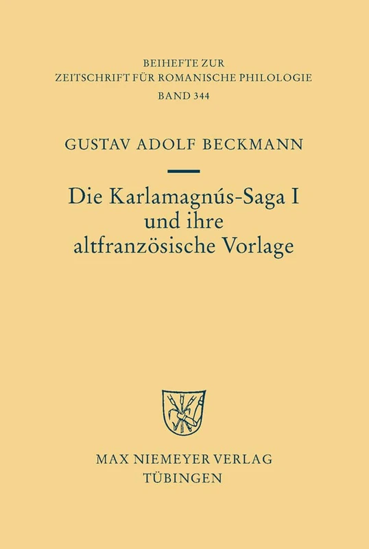 Die Karlamagnús-Saga I und ihre altfranzösische Vorlage: 344 (Beihefte Zur Zeitschrift Für Romanische Philologie) - Image 1