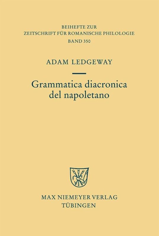 Grammatica Diacronica del Napoletano: 350 (Beihefte Zur Zeitschrift Für Romanische Philologie) - Image 1
