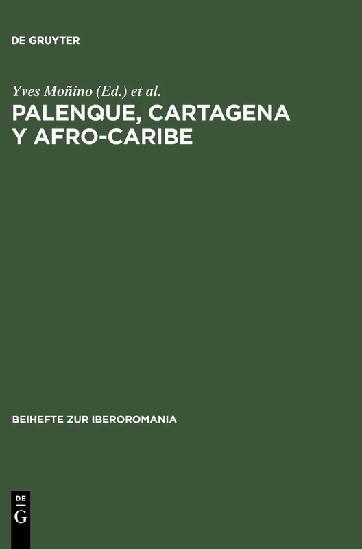 Palenque, Cartagena y Afro-Caribe: Historia Y Lengua: 18 (Beihefte Zur Iberoromania)