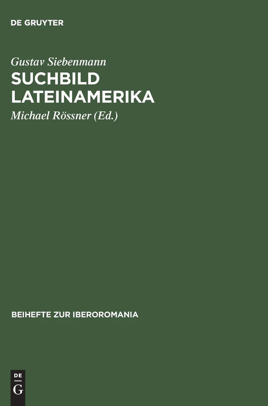 Suchbild Lateinamerika: Essays Über Interkulturelle Wahrnehmung. Zu Seinem 80. Geburtstag: 19 (Beihefte Zur Iberoromania)