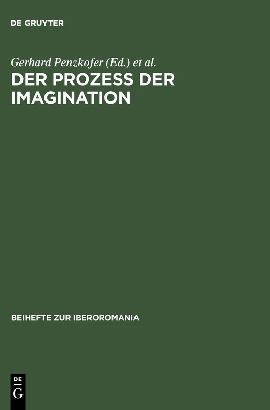 De Gruyter - Der Proze der Imagination (Iberoromania 21)