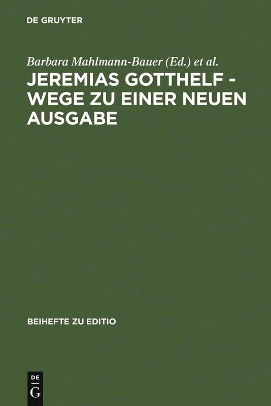 Jeremias Gotthelf - Wege Zu Einer Neuen Ausgabe: 24 (Editio / Beihefte)