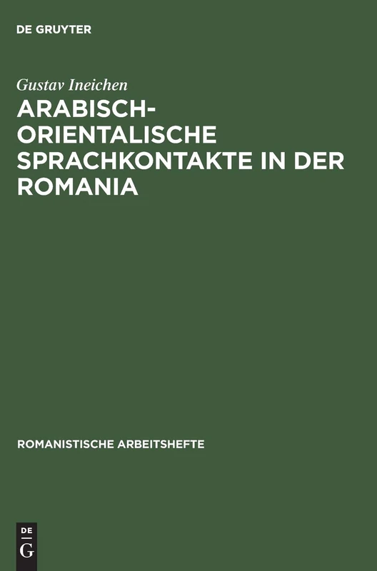 Arabisch-orientalische Sprachkontakte in der Romania: Ein Beitrag Zur Kulturgeschichte Des Mittelalters: 41 (Romanistische Arbeitshefte)