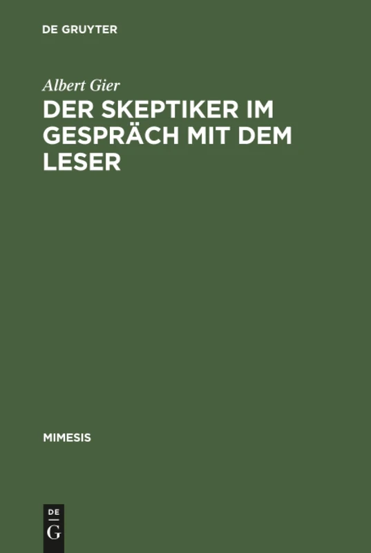 Der Skeptiker im Gespräch mit dem Leser: Studien Zum Werk Von Anatole France Und Zu Seiner Rezeption in Der Französischen Presse 1879–1905: 1 (Mimesis) - Image 1