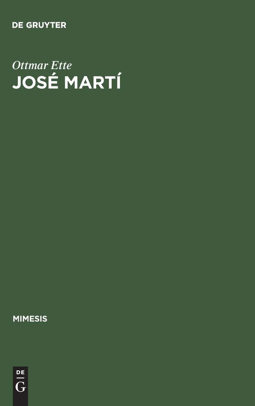 José Martí: Apostel - Dichter - Revolutionär. Eine Geschichte Seiner Rezeption: 10 (Mimesis)