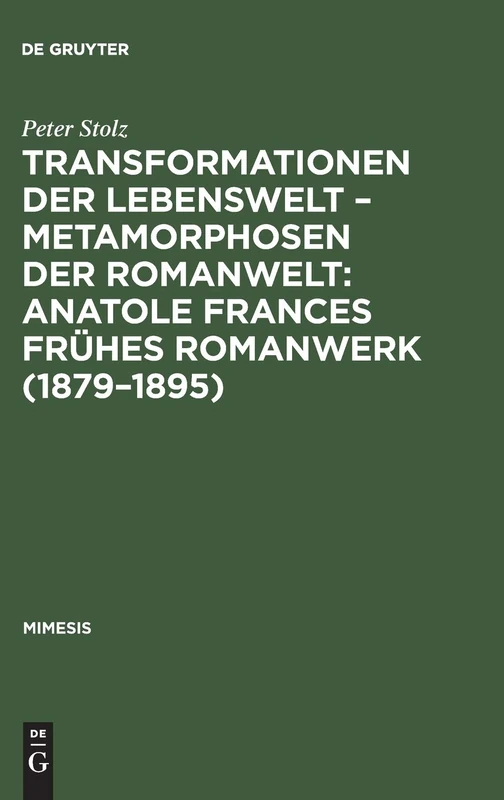 Transformationen der Lebenswelt - Metamorphosen der Romanwelt: Anatole Frances frühes Romanwerk (1879-1895): 16 (Mimesis) - Image 1