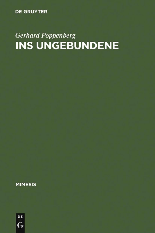 Ins Ungebundene: Über Literatur Nach Blanchot: 20 (Mimesis)