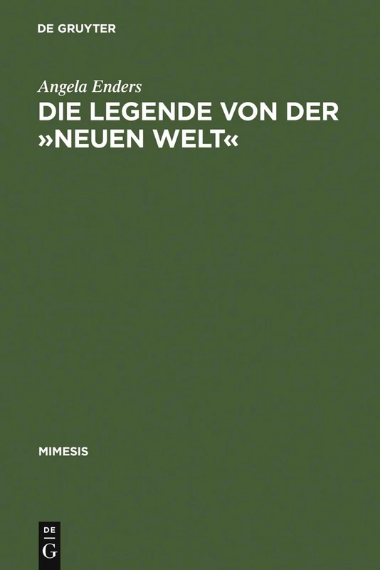 Die Legende von der Neuen Welt: Montaigne Und Die >Littérature Géographique: 21 (Mimesis) - Image 1