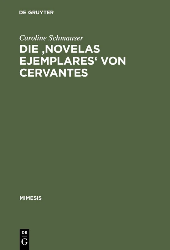 Die 'Novelas ejemplares' von Cervantes: Wahrnehmung Und Perspektive in Der Spanischen Novellistik Der Frühen Neuzeit: 25 (Mimesis)