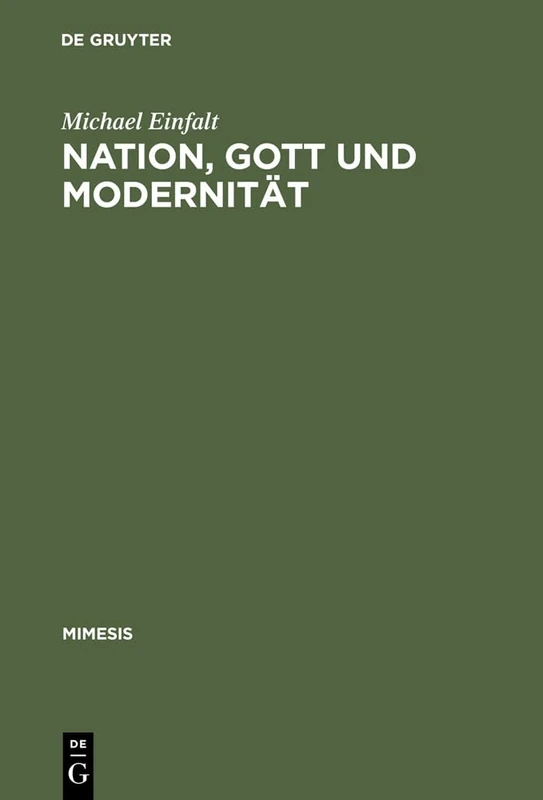 Nation, Gott und Modernität: Grenzen Literarischer Autonomie in Frankreich 1919--1929: 36 (Mimesis)