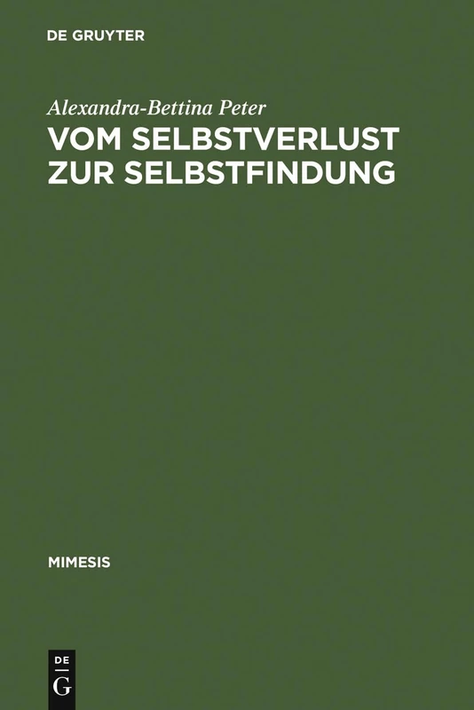 Vom Selbstverlust zur Selbstfindung: Erzählte Eifersucht Im Frankreich Des 17. Jahrhunderts: 39 (Mimesis)