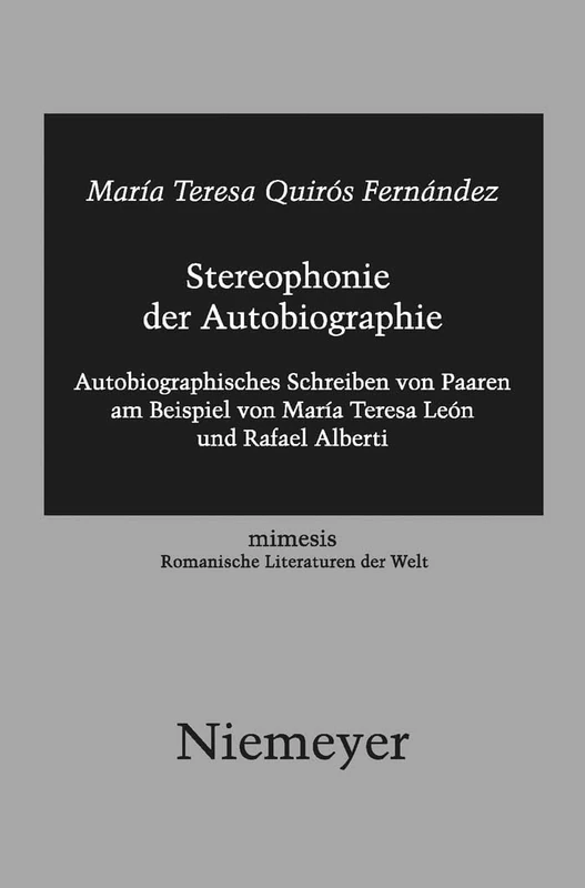 Stereophonie Der Autobiographie: Autobiographisches Schreiben Von Paaren Am Beispiel Von María Teresa León Und Rafael Alberti: 48 (Mimesis) - Image 1