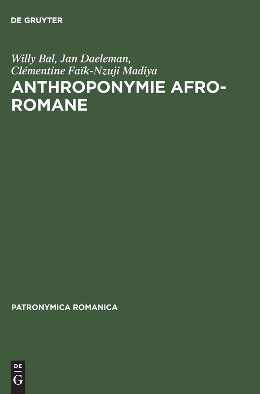 Anthroponymie afro-romane: Esquisse D'un Projet: 4 (Patronymica Romanica)