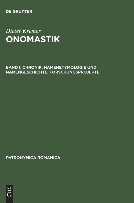 Onomastik, Band I, Chronik, Namenetymologie und Namengeschichte, Forschungsprojekte: 14 (Patronymica Romanica)
