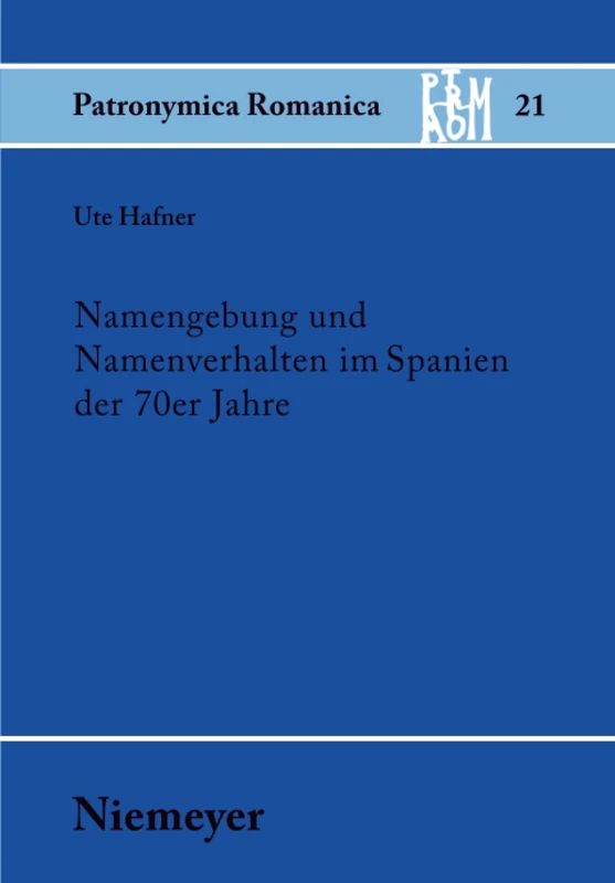 Namengebung und Namenverhalten im Spanien der 70er Jahre: 21 (Patronymica Romanica)