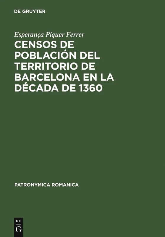 Censos de población del territorio de Barcelona en la década de 1360: 22 (Patronymica Romanica, 22)