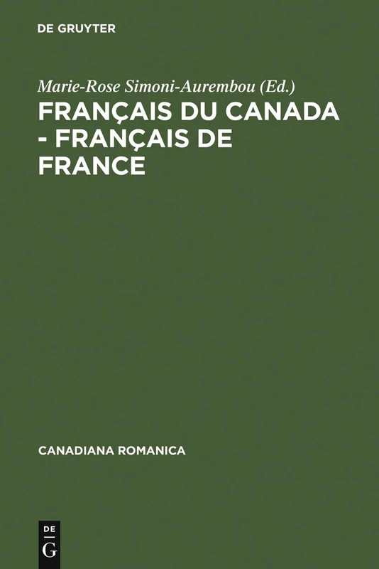 Français du Canada - Français de France: Actes Du Cinquième Colloque International De Bellême Du 5 Au 7 Juin 1997: 13 (Canadiana Romanica) - Image 1