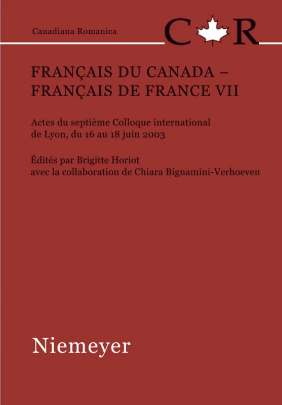 Français du Canada - Français de France VII: Actes Du Septième Colloque International De Lyon, Du 16 Au 18 Juin 2003: 22 (Canadiana Romanica) - Image 1