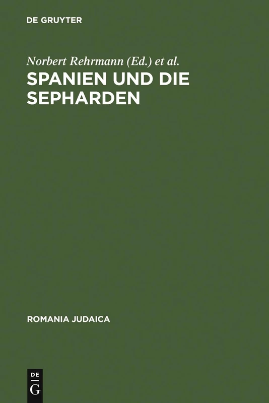 Spanien und die Sepharden: Geschichte, Kultur, Literatur: 3 (Romania Judaica)