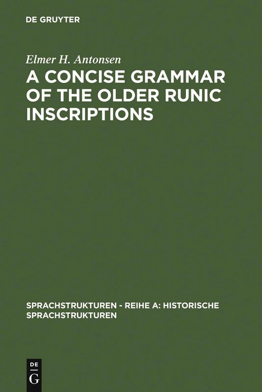 A Concise Grammar of the Older Runic Inscriptions: 3 (Sprachstrukturen Reihe A: Historische Sprachstrukturen, 3)
