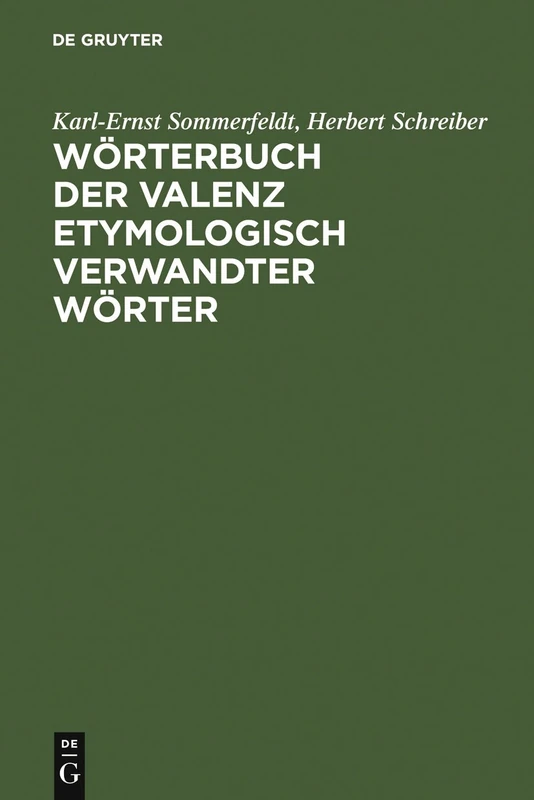 Wörterbuch der Valenz etymologisch verwandter Wörter: Verben, Adjektive, Substantive
