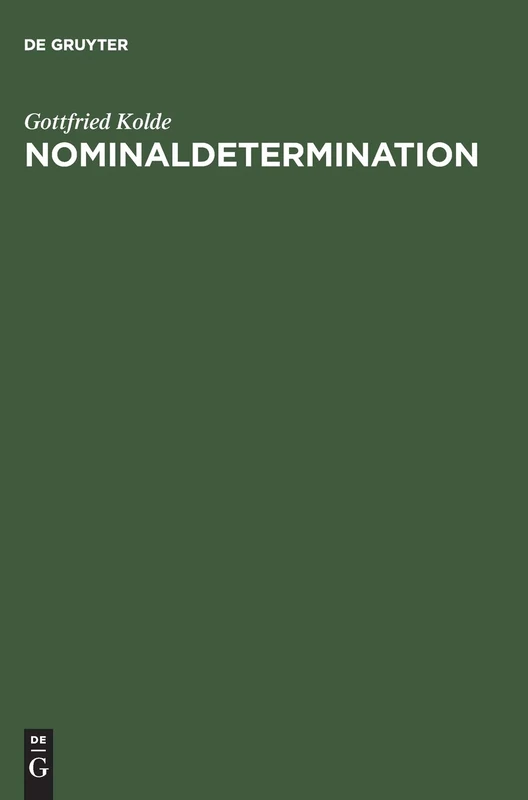 Nominaldetermination: Eine Systematische Und Kommentierte Bibliographie Besonderer Berücksichtigung Des Deutschen, Englischen Und Französischen