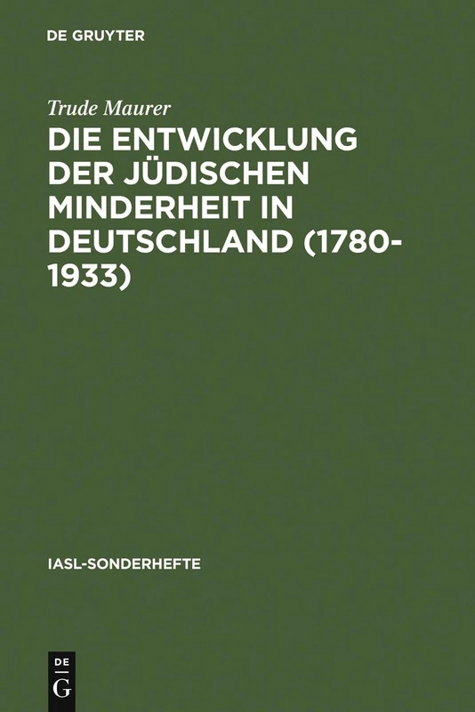 Die Entwicklung der jüdischen Minderheit in Deutschland (1780--1933): Neuere Forschungen Und Offene Fragen: 4 (Iasl-Sonderhefte)