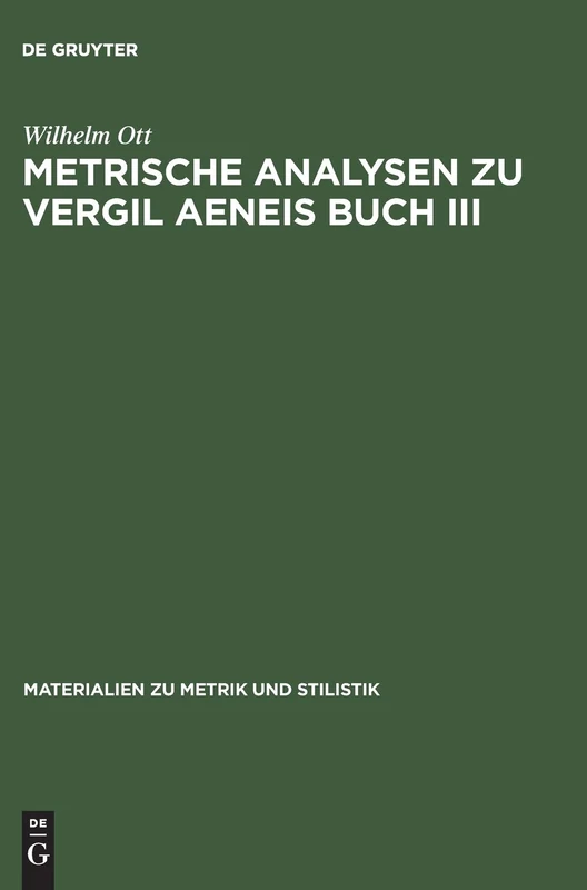 Metrische Analysen Zu Vergil Aeneis Buch III: 15 (Materialien Zu Metrik Und Stilistik)
