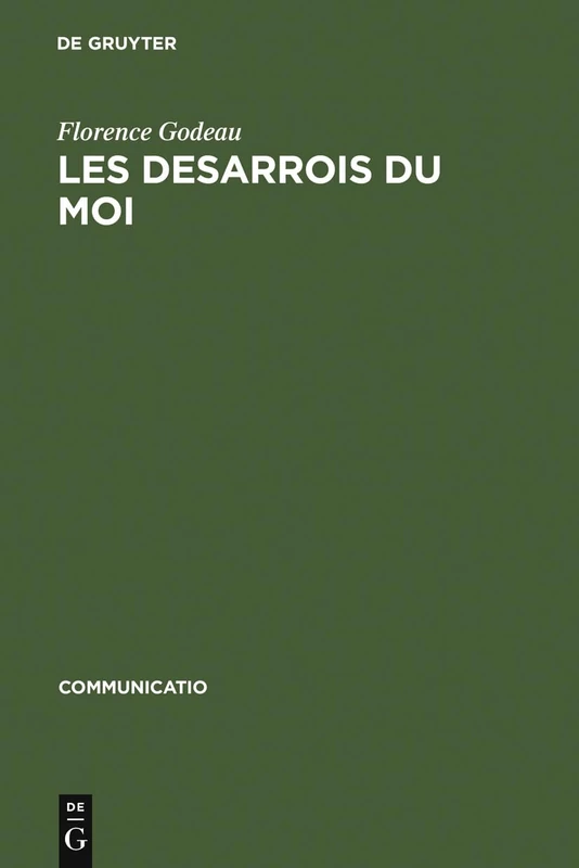 Les Desarrois Du Moi: »A La Recherche Du Temps Perdu« de M. Proust Et »Der Mann Ohne Eigenschaften« de R. Musil: 9 (Communicatio)