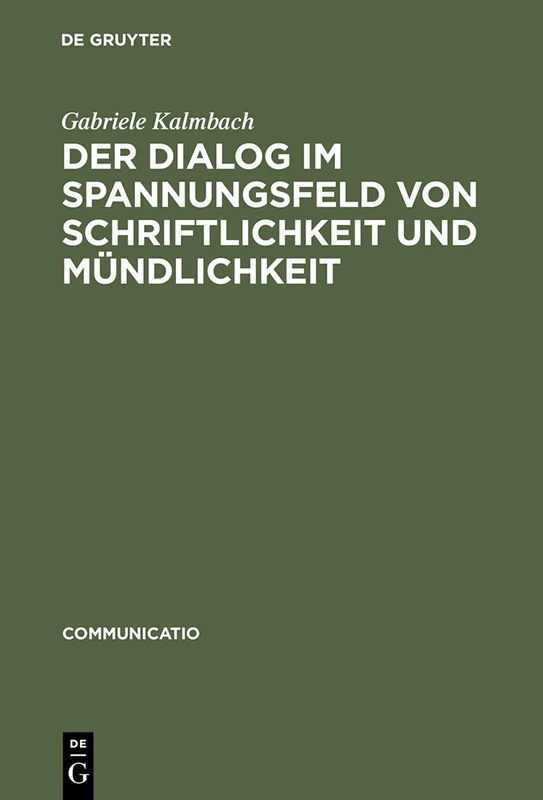 Der Dialog im Spannungsfeld von Schriftlichkeit und Mündlichkeit: 11 (Communicatio)