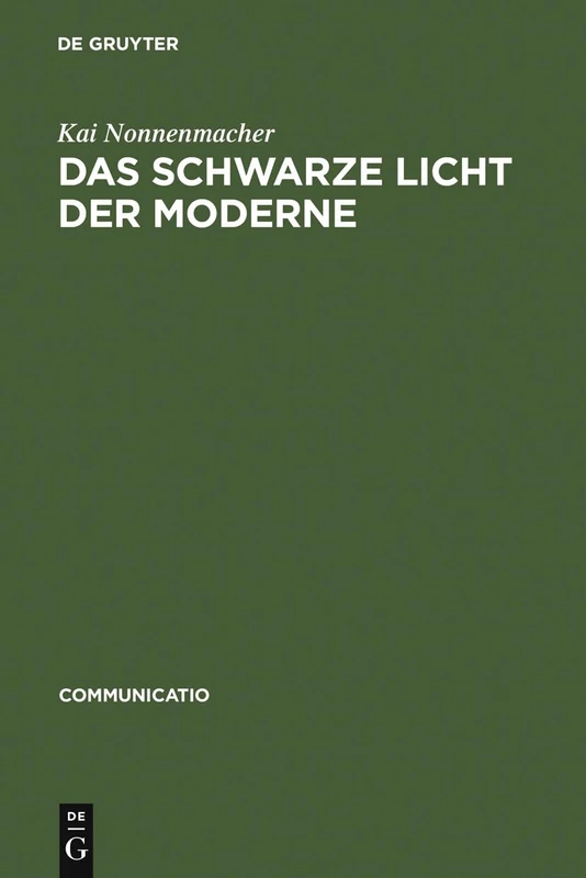 Das schwarze Licht der Moderne: Zur Ästhetikgeschichte der Blindheit: 34 (Communicatio, 34)