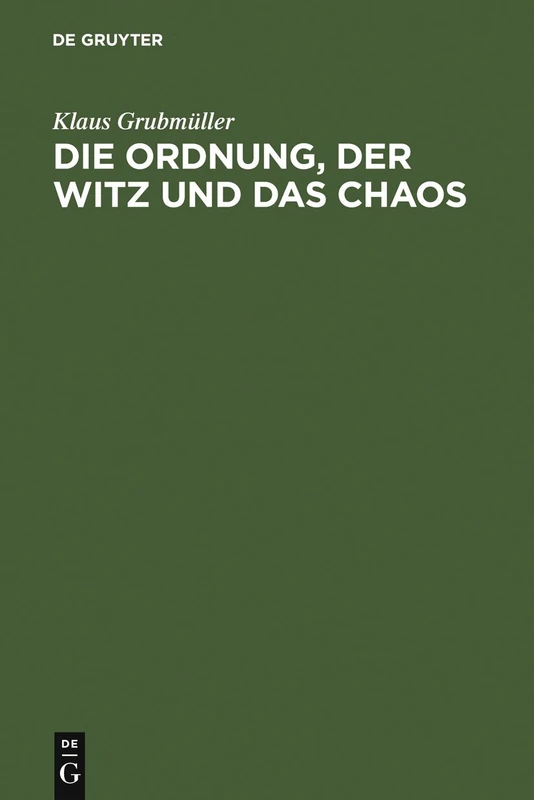 Die Ordnung, Der Witz Und Das Chaos: Eine Geschichte Der Europaischen Novellistik Im Mittelalter: Fabliau - Mare - Novelle - Image 1