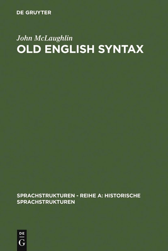 Old English Syntax: a handbook: 4 (Sprachstrukturen Reihe A: Historische Sprachstrukturen, 4)