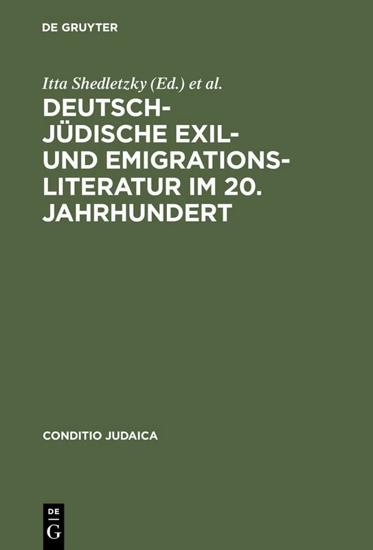 Deutsch-jüdische Exil- und Emigrationsliteratur im 20. Jahrhundert: 5 (Conditio Judaica)