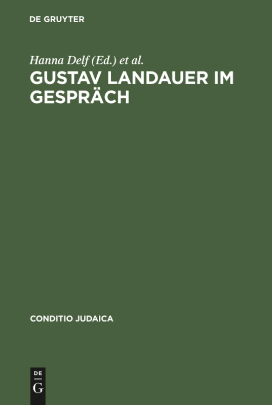Gustav Landauer im Gespräch: Symposium Zum 125. Geburtstag: 18 (Conditio Judaica)