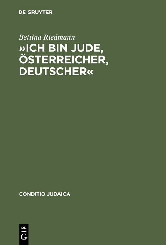 »Ich Bin Jude, Österreicher, Deutscher«: Judentum in Arthur Schnitzlers Tagebüchern Und Briefen: 36 (Conditio Judaica)