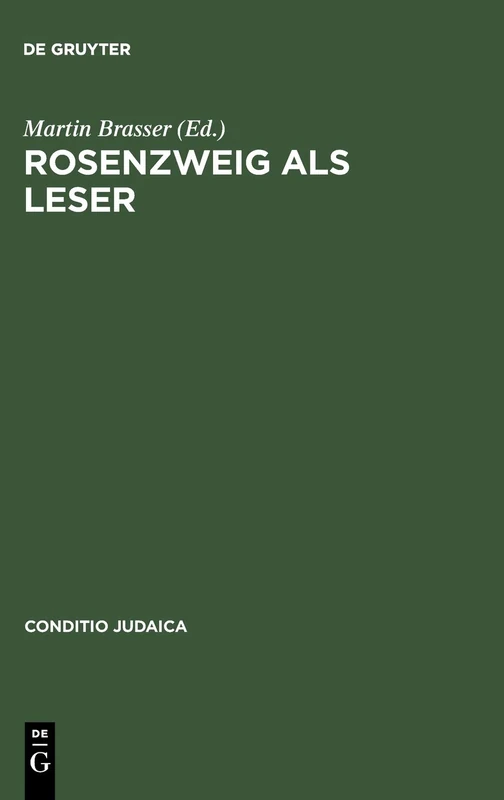 Rosenzweig ALS Leser: Kontextuelle Kommentare Zum »Stern Der Erlösung«: 44 (Conditio Judaica)