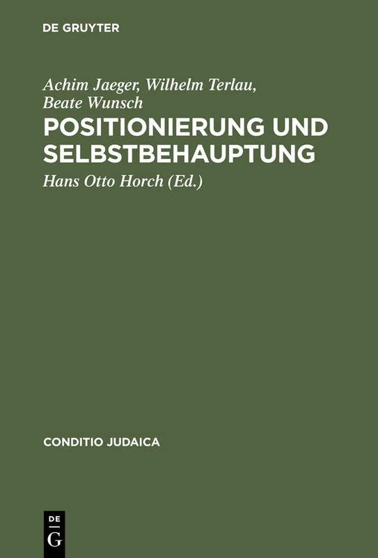 Positionierung und Selbstbehauptung: Debatten Über Den Ersten Zionistenkongreß, Die >Ostjudenfrage: 45 (Conditio Judaica)