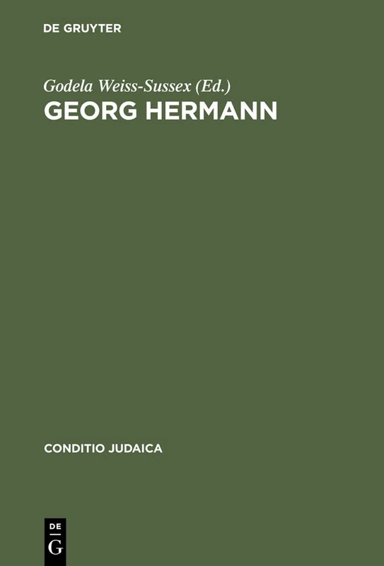 Georg Hermann: Deutsch-jüdischer Schriftsteller und Journalist, 1871--1943: 48 (Conditio Judaica, 48)