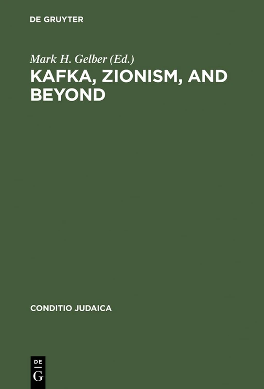 Kafka, Zionism, and Beyond: 50 (Conditio Judaica, 50)