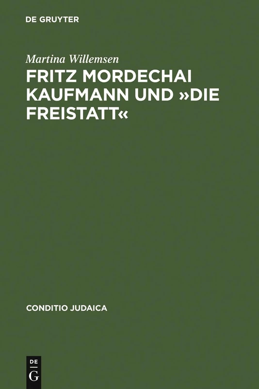 Fritz Mordechai Kaufmann und Die Freistatt: Zum 'Alljüdischen' Literaturkonzept Einer Deutsch-Jüdischen Monatsschrift: 63 (Conditio Judaica) - Image 1
