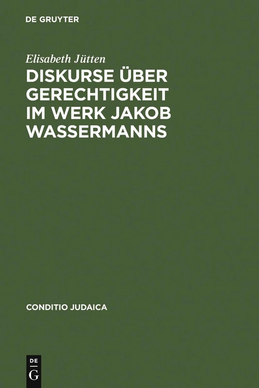 Diskurse über Gerechtigkeit im Werk Jakob Wassermanns: 66 (Conditio Judaica)