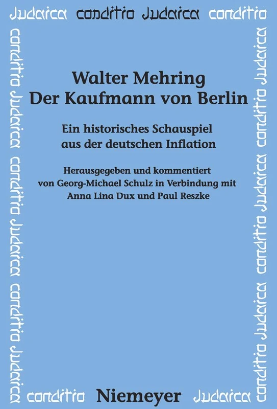 Der Kaufmann von Berlin: Ein Historisches Schauspiel Aus Der Deutschen Inflation: 77 (Conditio Judaica)