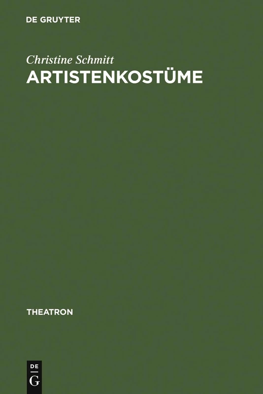 Artistenkostüme: Zur Entwicklung Der Zirkus- Und Varietégarderobe Im 19. Jahrhundert: 8 (Theatron) - Image 1